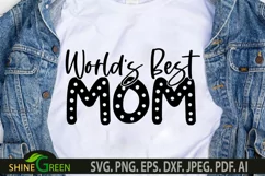 Mothers Day SVG - World's Best Mom Quote for T-Shirt Product Image 1