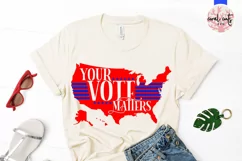 Your vote matters - Election Quote EPS SVG DXF PNG Product Image 2