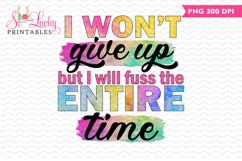 I Want Give Up printable sublimation design Product Image 1