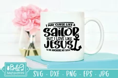 Curse Like A Sailor But Love Like Jesus - Funny Jesus SVG Product Image 3