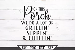 On This Porch We Do A Lot Of Sipping Grilling and Chilling Product Image 2