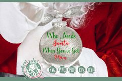 SVG | Who Needs Santa Got Mim Product Image 3