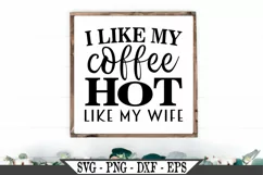 I Like My Coffee Hot Like My Wife SVG Product Image 1