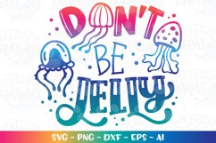 Summer svg Don't be Jelly funny cute Product Image 1