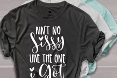 Ain't no sissy like the one i got svg, sister shirt svg Product Image 2