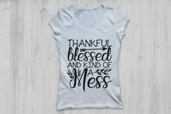 Thankful Blessed And Kind Of A Mess Svg, Thanksgiving Svg. Product Image 2