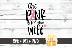 The Pink Is For My Wife - Breast Cancer Awareness SVG File Product Image 2