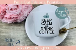 Keep Calm and Drink Coffee SVG, PNG, DXF Product Image 3