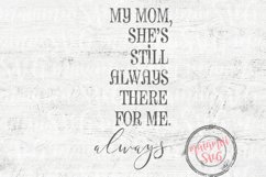 My Mom She&#039;s Still Always There For Me Svg, Mom Quote Svg Product Image 2