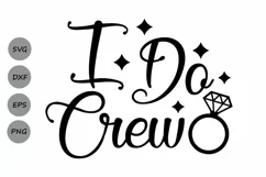 I Do Crew Svg, Wedding Svg, Bride Svg, Bridesmaids Svg. Product Image 1