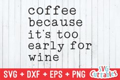 Coffee SVG | Coffee Because It&#039;s Too Early | Shirt Design Product Image 2