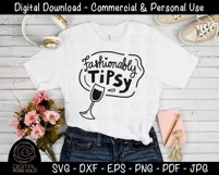 Fashionably Tipsy - Funny Wine SVG, Drinking Party SVG Product Image 2