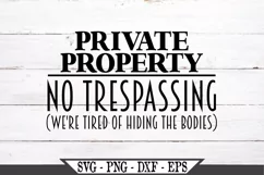Private Property No Trespassing We're Tired Of Hiding SVG Product Image 2
