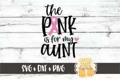 The Pink Is For My Aunt - Breast Cancer Awareness SVG File Product Image 2