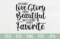Every Love Story Is Beautiful But Ours Is My Favorite SVG Product Image 2
