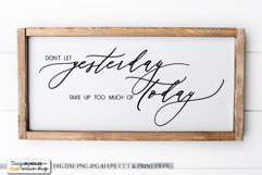 Don't Let Yesterday Take Up Too Much Of Today SVG Product Image 1
