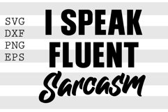 I speak fluent sarcasm SVG Product Image 1