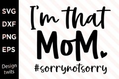 I'm That Mom SorryNotSorry SVG Product Image 1