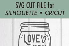 Love You Most - Mason Jar - Wedding - Valentine - SVG Product Image 3