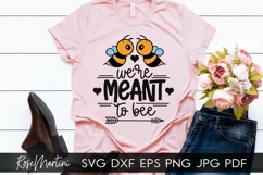 We're Meant To Bee SVG Queen Bee SVG Bumblebee SVG Be Mine Product Image 1
