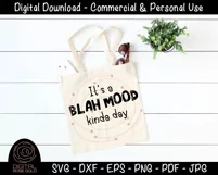 It's A Blah Mood Kinda Day - Funny SVG, Bad Morning SVG Product Image 3