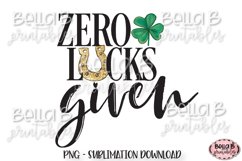 St Patricks Day PNG Sublimation, Zero Lucks Given Product Image 1