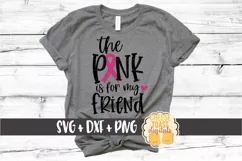The Pink Is For My Friend - Breast Cancer Awareness SVG File Product Image 1
