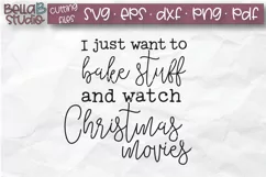 I Just Want To Bake Stuff and Watch Christmas Movies SVG Product Image 2