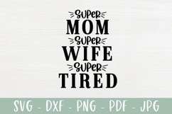 Funny Mom SVG - Super Mom, Super Wife, Super Tired Product Image 2