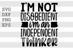 I'm not disobedient I'm an independent thinker SVG Product Image 1