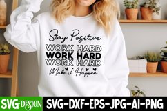 Stay Positive Work Hard Make it Happen SVG Cut File Product Image 1