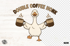 Cute Goose Drink Coffee Shirt Png - Goose Clipart Product Image 1