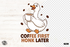 Cute Goose Drink Coffee Shirt Png - Goose Clipart Product Image 1