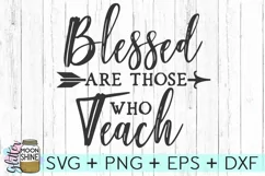Blessed Are Those Who Teach SVG DXF PNG EPS Cutting Files Product Image 2