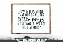 How Is It Possible That Out Of All The Little Boys SVG Product Image 1