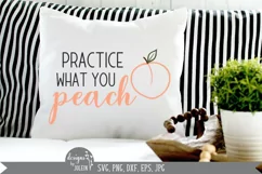 Practice what you peach, Farmhouse svg Product Image 3