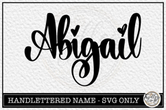 Abigail - Handlettered Name SVG Cut file Product Image 1