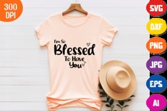 I m So Blessed To Have You SVG, Valentine&#039;s Day SVG Product Image 2