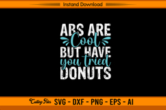Abs Are Cool But Have You Tried Donuts SVG Design Product Image 1