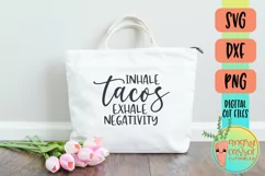 Funny Taco SVG, Inhale Tacos Exhale Negativity SVG Product Image 3