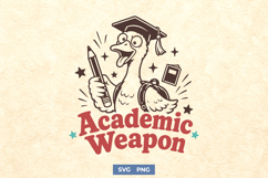 Academic Weapon SVG, Funny Back to School Goose PNG Design Product Image 1