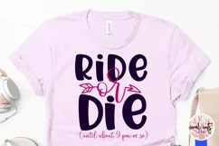 Ride or die until about 9 pm or so - SVG EPS DXF PNG Product Image 3