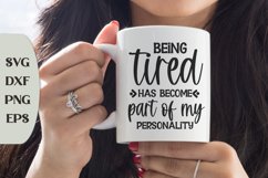 Being tired has become part of my personality, Coffee Svg Product Image 1