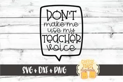 Don't Make Me Use My Teacher Voice - SVG PNG DXF Cut Files Product Image 2