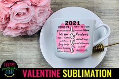 2021 LOVE Valentine Sublimation- Pandemic Valentine Quote Product Image 2