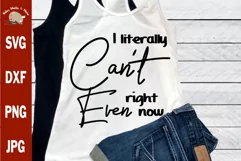 I literally can't even, Funny trendy quote svg cut file dxf Product Image 1