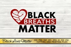 Black Lives Matter SVG PNG EPS DXF Black Breaths Matter SVG Product Image 1