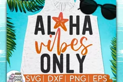 Aloha Vibes Only SVG DXF PNG EPS Cutting Files Product Image 1