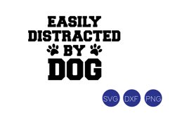 Easily Distracted by Dog SVG, DXF, PNG Cut File Product Image 2