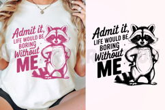 Admit It Life Would Be Boring Without Me SVG Product Image 3